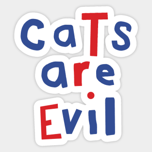 Cats Are Evil Funny Quote Sticker